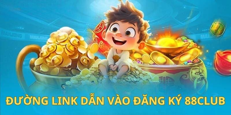 Lấy link đăng ký 88CLUB