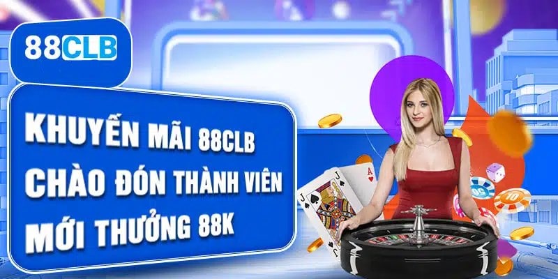 Người chơi mới sẽ được thưởng 88K ngay sau khi hoàn thành yêu cầu