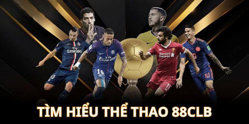 Thể thao 88CLB là nơi chuyên cung cấp kèo cược hấp dẫn