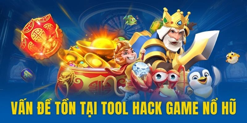 Các vấn đề còn tồn tại khi sử dụng tool hack slots game